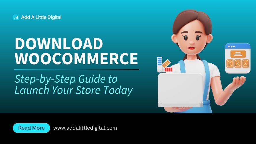 Download WooCommerce: Step-by-Step Guide to Launch Your Store Today