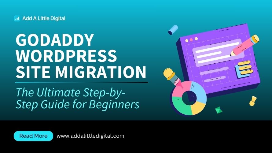 GoDaddy WordPress Site Migration: The Ultimate Step-by-Step Guide for Beginners