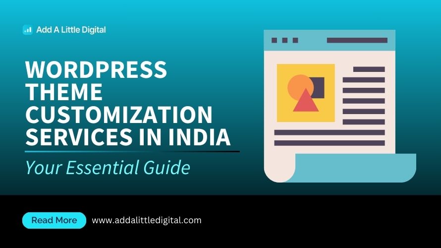 WordPress Theme Customization Services in India: Your Essential Guide