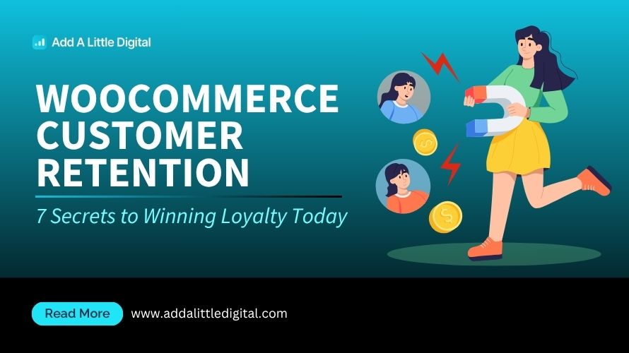 WooCommerce Customer Retention: 7 Secrets to Winning Loyalty Today