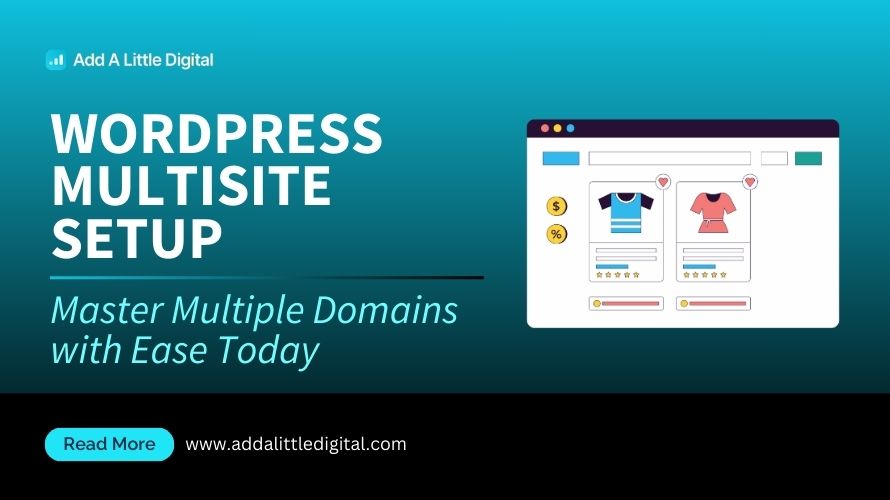 WordPress Multisite Setup: Master Multiple Domains with Ease Today