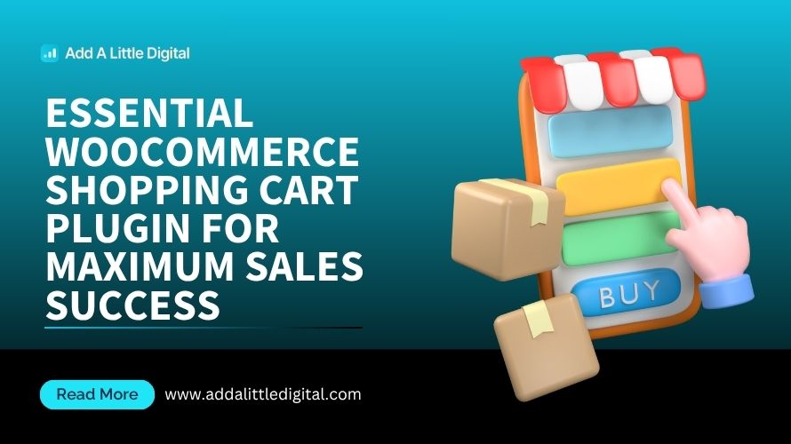 Essential WooCommerce Shopping Cart Plugin for Maximum Sales Success