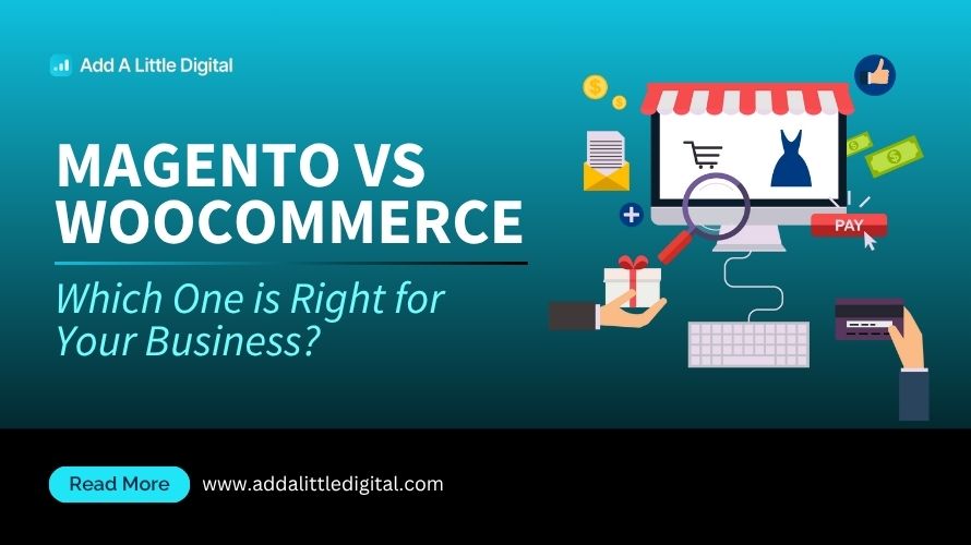 Magento vs WooCommerce: Which One is Right for Your Business?