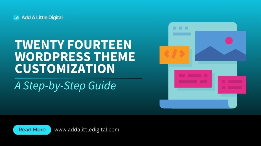 Twenty Fourteen WordPress Theme Customization: A Step-by-Step Guide