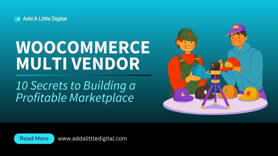 WooCommerce Multi Vendor: 10 Secrets to Building a Profitable Marketplace