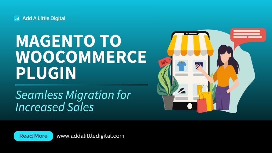 Magento to WooCommerce Plugin: Seamless Migration for Increased Sales