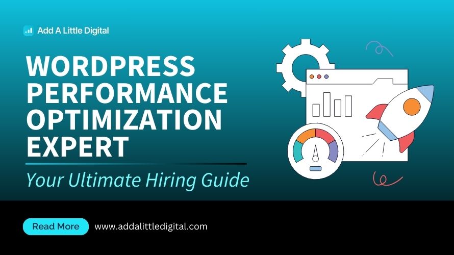 WordPress Performance Optimization Expert: Your Ultimate Hiring Guide