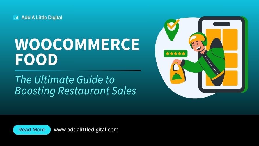 WooCommerce Food: The Ultimate Guide to Boosting Restaurant Sales