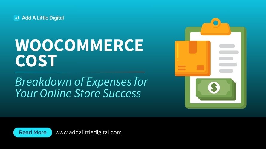 WooCommerce Cost: Breakdown of Expenses for Your Online Store Success