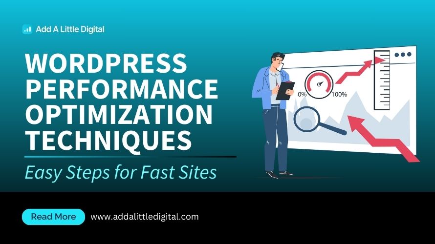 WordPress Performance Optimization Techniques: Easy Steps for Fast Sites