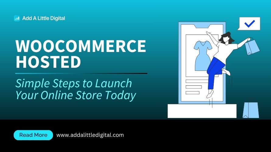 WooCommerce Hosted: Simple Steps to Launch Your Online Store Today