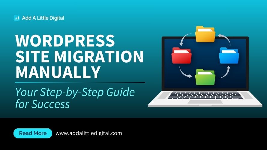 WordPress Site Migration Manually: Your Step-by-Step Guide for Success