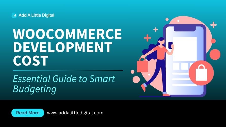 WooCommerce Development Cost: Essential Guide to Smart Budgeting
