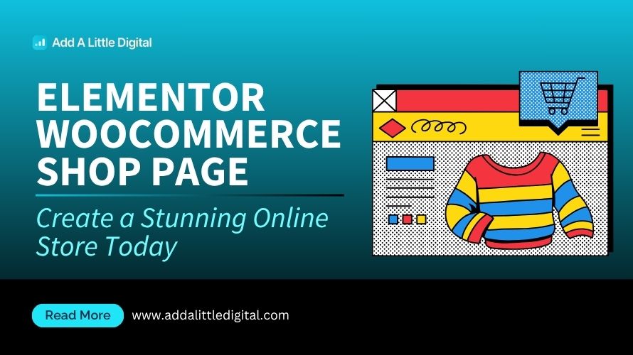 Elementor WooCommerce Shop Page: Create a Stunning Online Store Today