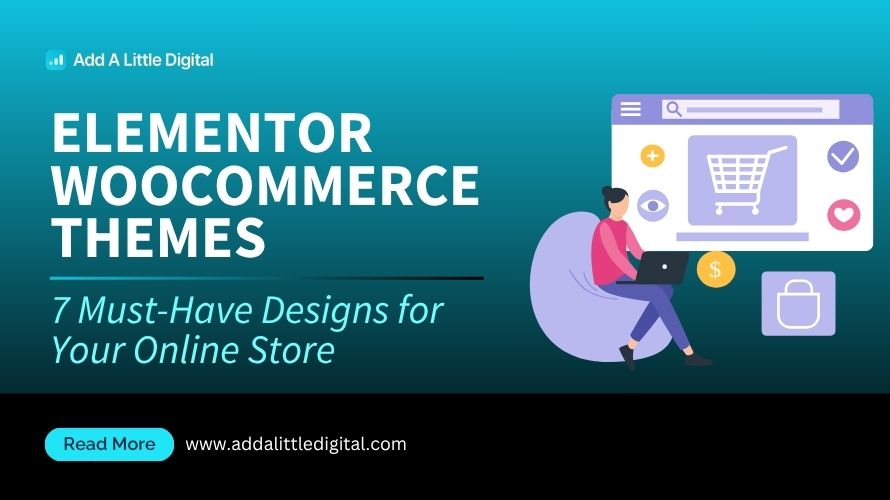 Elementor WooCommerce Themes: 7 Must-Have Designs for Your Online Store