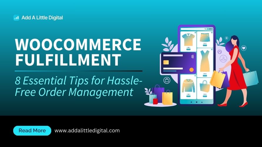 WooCommerce Fulfillment: 8 Essential Tips for Hassle-Free Order Management