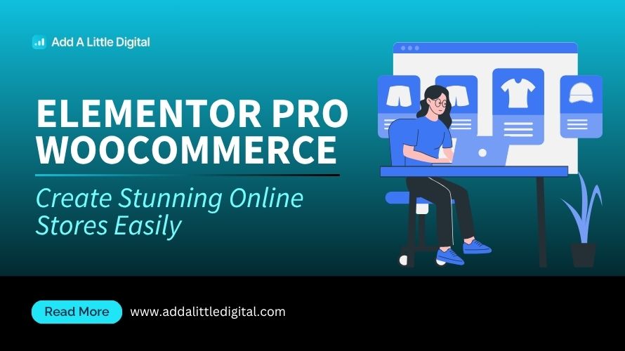 Elementor Pro WooCommerce: Create Stunning Online Stores Easily