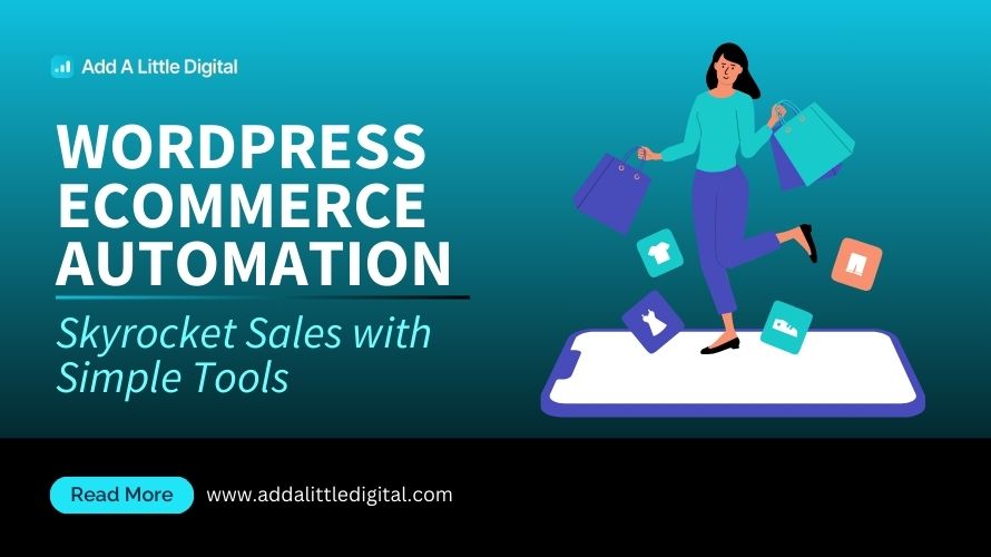 WordPress Ecommerce Automation: Skyrocket Sales with Simple Tools