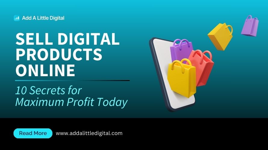 Sell Digital Products Online: 10 Secrets for Maximum Profit Today