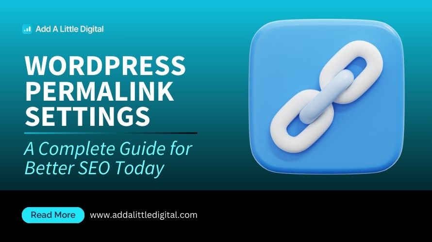 WordPress Permalink Settings: A Complete Guide for Better SEO Today