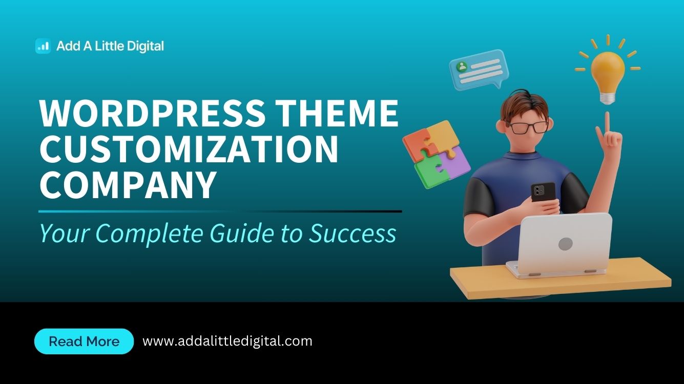 WordPress Theme Customization Company: Your Complete Guide to Success
