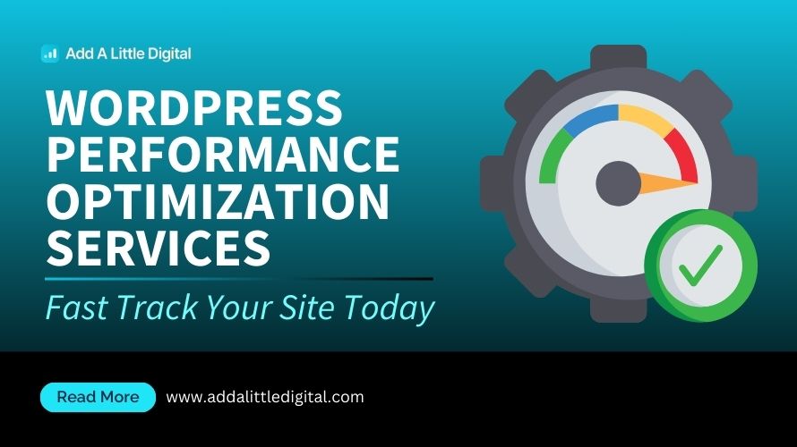 WordPress Performance Optimization Services: Fast Track Your Site Today