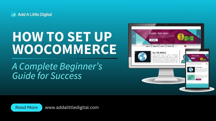 How to Set Up WooCommerce: A Complete Beginner's Guide for Success