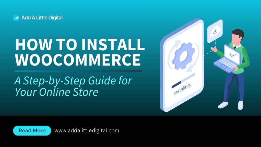 How to Install WooCommerce: A Step-by-Step Guide for Your Online Store