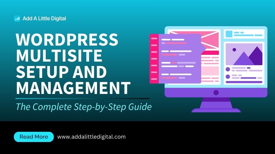 WordPress Multisite Setup and Management: The Complete Step-by-Step Guide