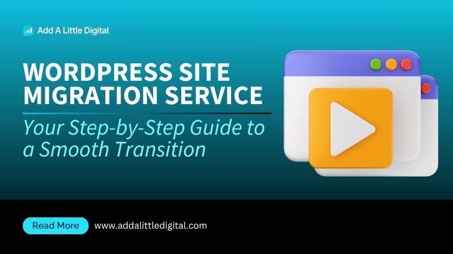 WordPress Site Migration Service: Your Step-by-Step Guide to a Smooth Transition