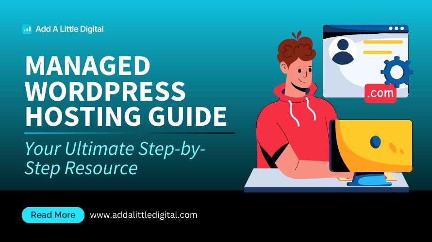 Managed WordPress Hosting Guide: Your Ultimate Step-by-Step Resource