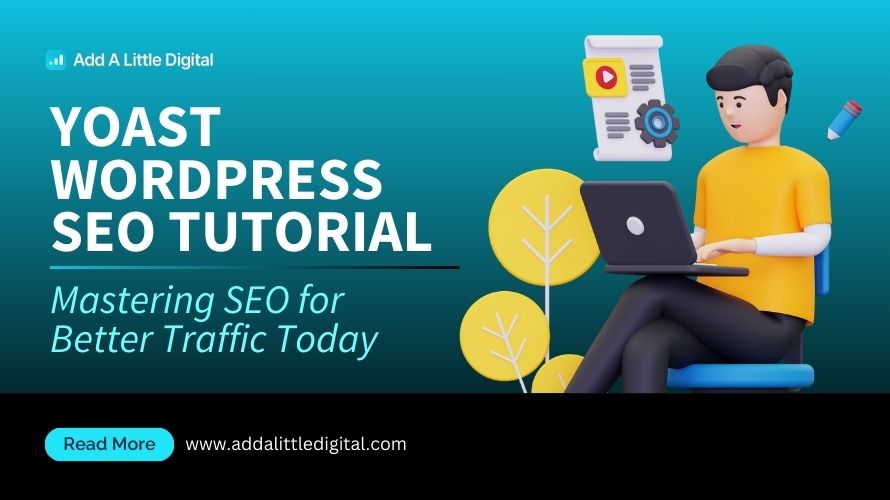 Yoast WordPress SEO Tutorial: Mastering SEO for Better Traffic Today