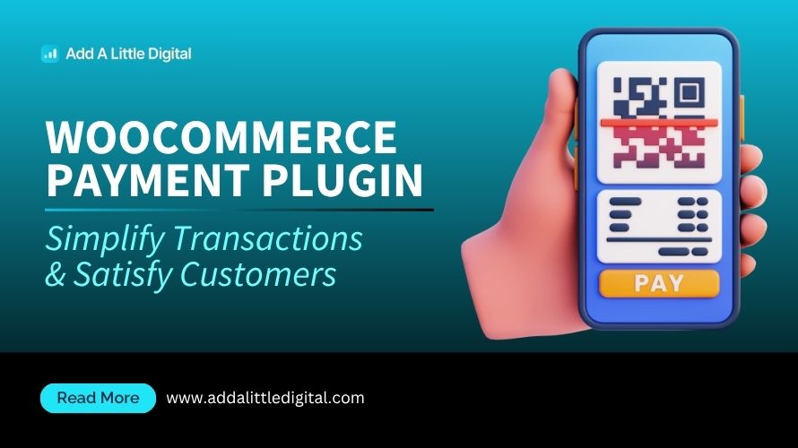 WooCommerce Payment Plugin: Simplify Transactions & Satisfy Customers