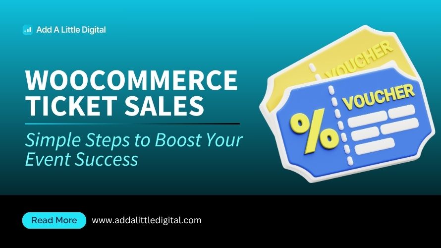 WooCommerce Ticket Sales: Simple Steps to Boost Your Event Success