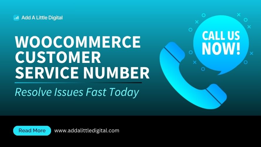 WooCommerce Customer Service Number: Resolve Issues Fast Today
