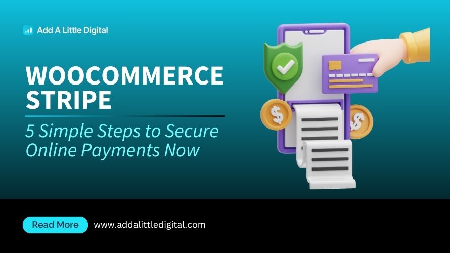 WooCommerce Stripe: 5 Simple Steps to Secure Online Payments Now