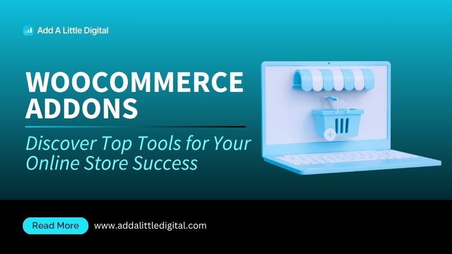 WooCommerce Addons: Discover Top Tools for Your Online Store Success