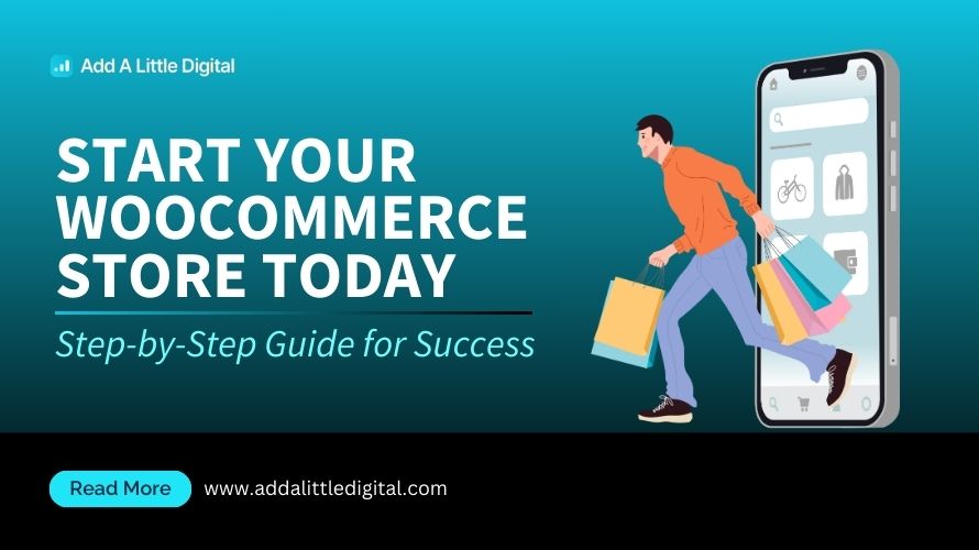 Start Your WooCommerce Store Today: Step-by-Step Guide for Success