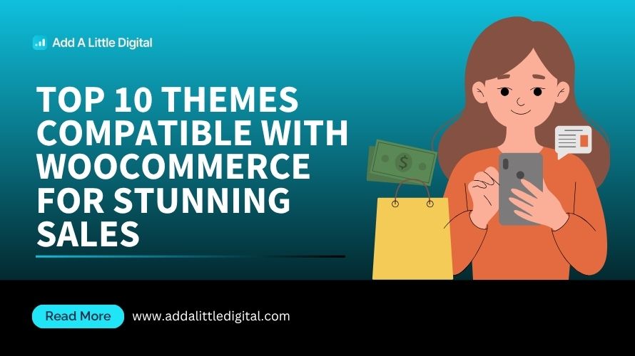 Top 10 Themes Compatible with WooCommerce for Stunning Sales