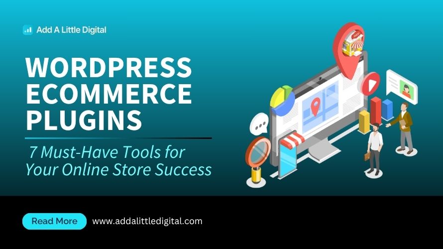 WordPress eCommerce Plugins: 7 Must-Have Tools for Your Online Store Success