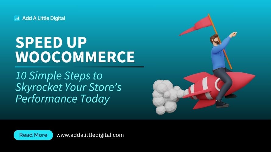 Speed Up WooCommerce: 10 Simple Steps to Skyrocket Your Store's Performance Today