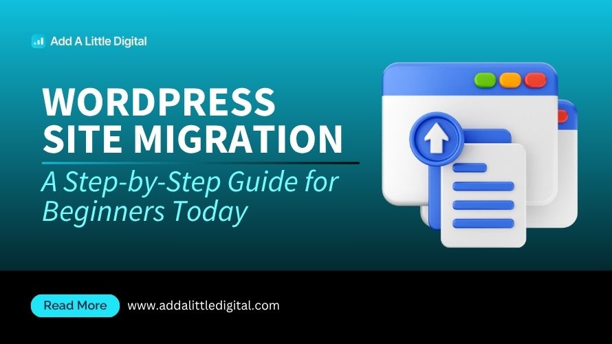 WordPress Site Migration: A Step-by-Step Guide for Beginners Today