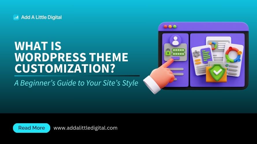 What is WordPress Theme Customization? A Beginner’s Guide to Your Site's Style