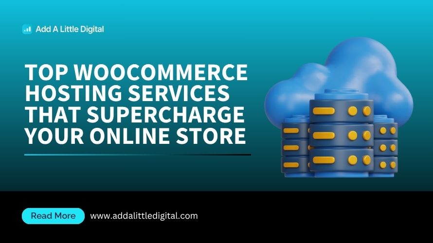 Top WooCommerce Hosting Services That Supercharge Your Online Store