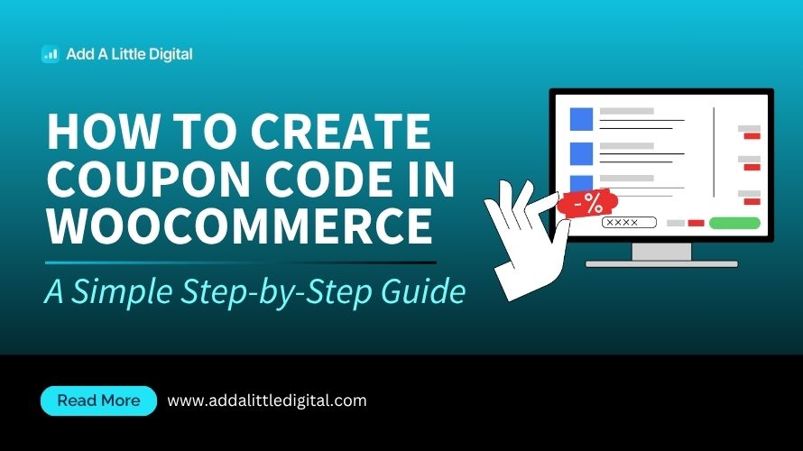 How to Create Coupon Code in WooCommerce: A Simple Step-by-Step Guide