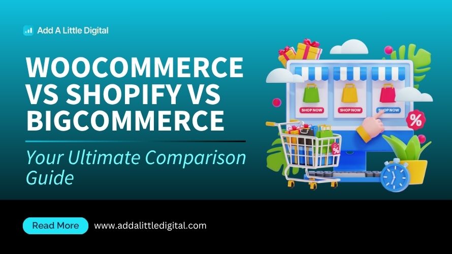 WooCommerce vs Shopify vs BigCommerce: Your Ultimate Comparison Guide