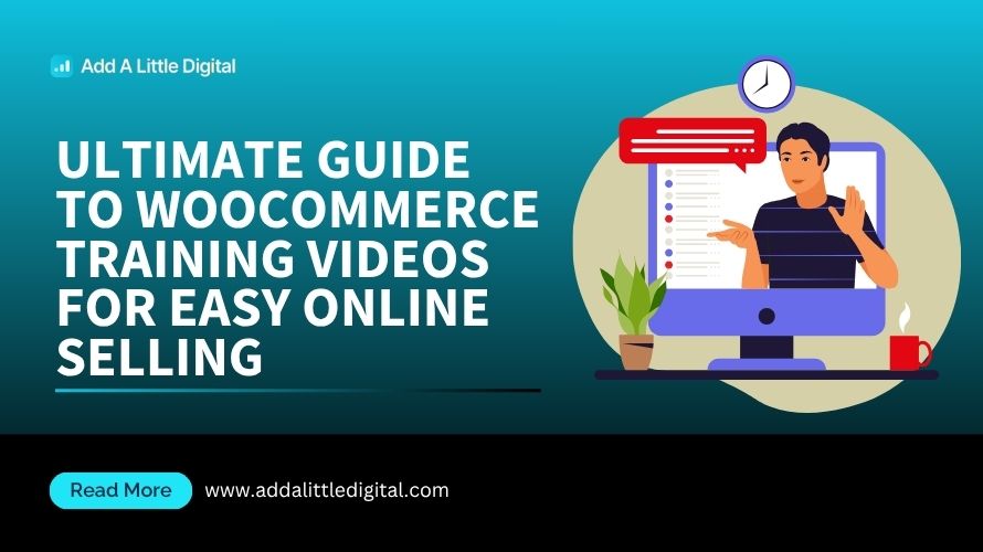 Ultimate Guide to WooCommerce Training Videos for Easy Online Selling