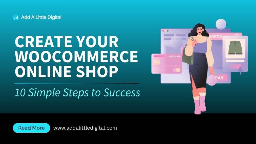 Create Your WooCommerce Online Shop: 10 Simple Steps to Success