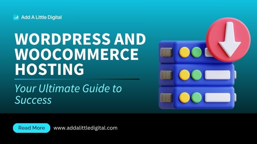 WordPress and WooCommerce Hosting: Your Ultimate Guide to Success