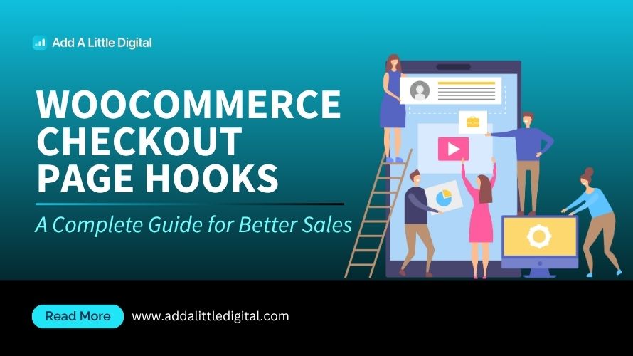 WooCommerce Checkout Page Hooks: A Complete Guide for Better Sales